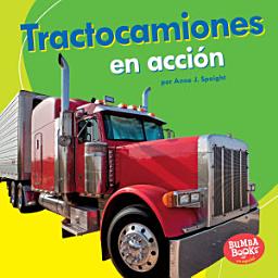 Icon image Tractocamiones en acción (Big Rigs on the Go)