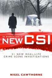 Icon image The Mammoth Book of New CSI: Forensic science in over thirty real-life crime scene investigations
