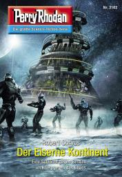 Icon image Perry Rhodan 3102: Der Eiserne Kontinent: Chaotarchen-Zyklus