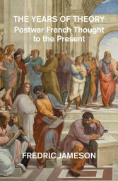 Icon image The Years of Theory: Lectures on Modern French Thought