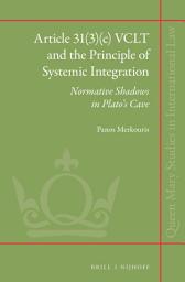 Icon image Article 31(3)(c) VCLT and the Principle of Systemic Integration: Normative Shadows in Plato’s Cave