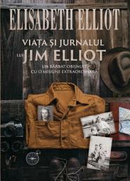 Icon image Viata si jurnalul lui Jim Elliot