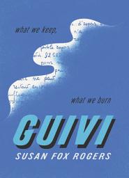 Icon image Guivi: What We Keep, What We Burn
