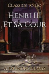 Icon image Henri III Et Sa Cour: Restored Classics to Go Edition