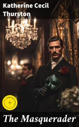 Icon image The Masquerader: Enriched edition. Secrets, Lies, and the Intrigue of Dual Identities in 19th Century England