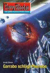 Icon image Perry Rhodan 2655: Garrabo schlägt Phenube: Perry Rhodan-Zyklus "Neuroversum"