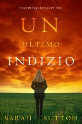 Icon image Un Ultimo Indizio (I casi di Tara Mills Vol. Tre)