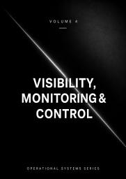 Icon image VOL 4 | Visibility, Monitoring & Control: Situational Awareness, Operational Signals, and Active Control