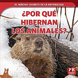 Icon image ¿Por qué hibernan los animales? (Why Animals Hibernate)