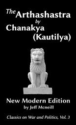 Icon image The Arthashastra by Chanakya (Kautilya): New Modern Edition