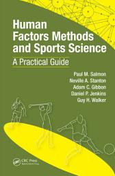 Icon image Human Factors Methods and Sports Science: A Practical Guide