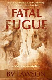 Icon image Fatal Fugue: A Scott Drayco Mystery