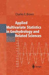 Icon image Applied Multivariate Statistics in Geohydrology and Related Sciences