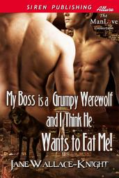 Icon image My Boss Is a Grumpy Werewolf and I Think He Wants to Eat Me!