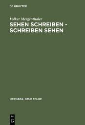 Icon image Sehen schreiben - Schreiben sehen: Literatur und visuelle Wahrnehmung im Zusammenspiel
