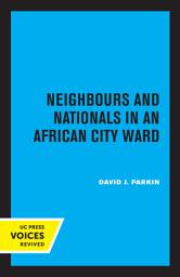 Icon image Neighbours and Nationals in an African City Ward