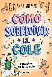 Icon image Cómo sobrevivir al cole 5 - Desastre en la cancha