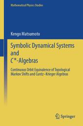 Icon image Symbolic Dynamical Systems and C*-Algebras: Continuous Orbit Equivalence of Topological Markov Shifts and Cuntz–Krieger Algebras
