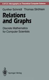 Icon image Relations and Graphs: Discrete Mathematics for Computer Scientists