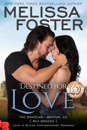 Icon image Destined for Love (The Bradens #2) Love in Bloom Contemporary Romance