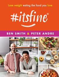 Icon image #ItsFine: Lose weight eating the food you love