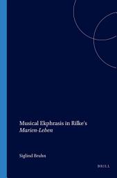 Icon image Musical Ekphrasis in Rilke's Marien-Leben
