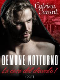 Icon image La casa del diavolo 1: Demone notturno – serie erotica: Volume 1