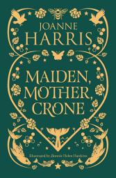 Icon image Maiden, Mother, Crone: A Collection