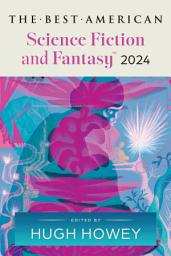 Icon image The Best American Science Fiction and Fantasy 2024
