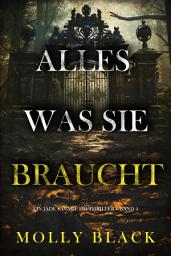 Icon image Alles, was sie braucht (Ein Jade Savage FBI-Thriller – Band 4)