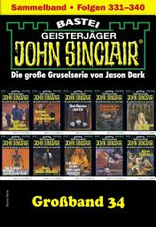 Icon image John Sinclair Großband 34: Folgen 331-340 in einem Sammelband
