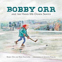 Icon image Bobby Orr and the Hand-me-down Skates