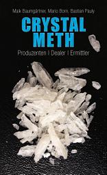 Icon image Crystal Meth: Produzenten, Dealer, Ermittler