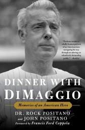 Icon image Dinner with DiMaggio: Memories of An American Hero
