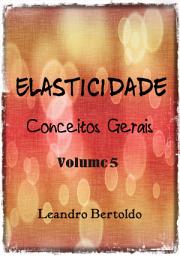 Icon image Elasticidade - Volume V: Conceitos Gerais
