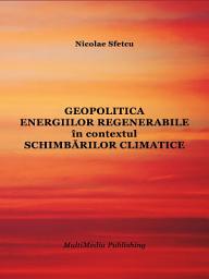 Icon image Geopolitica energiilor regenerabile în contextul schimbărilor climatice