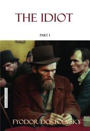 Icon image The Idiot PART 1