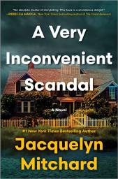 Icon image A Very Inconvenient Scandal: A novel