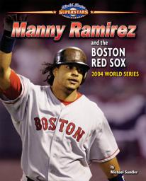 Icon image Manny Ramirez and the Boston Red Sox: 2004 World Series