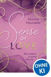 Icon image Sense of Love - Mit jedem unserer Worte (Love-Trilogie, Band 3): Träume dich ins sonnige Venedig - Eine mitreißende Liebesgeschichte voller Hoffnung und mutiger Entscheidungen