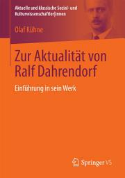 Icon image Zur Aktualität von Ralf Dahrendorf: Einführung in sein Werk