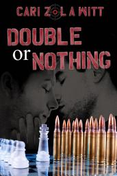 Icon image Double or Nothing: M/M Romantic Suspense