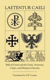 Icon image Laetentur Caeli: Bulls of Union with the Greek, Armenian, Coptic, and Ethiopian Churches
