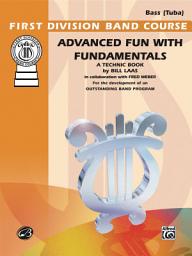 Icon image Advanced Fun with Fundamentals for Bass (Tuba): A Technic Book for the Development of an Outstanding Band Program
