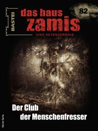 Icon image Das Haus Zamis 82: Der Club der Menschenfresser