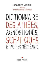 Icon image Dictionnaire des athées agnostiques sceptiques et autres mécréants
