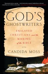 Icon image God's Ghostwriters: Enslaved Christians and the Making of the Bible