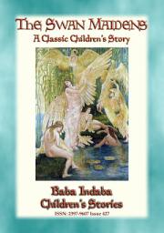 Icon image THE SWAN MAIDENS - A Classic Children's Fairy Tale: Baba Indaba's Children's Stories Series - Issue 427
