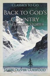 Icon image Back to God's Country: Restored Classics to Go Edition