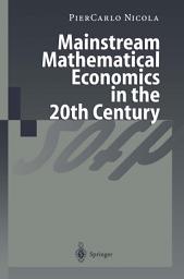 Icon image Mainstream Mathematical Economics in the 20th Century